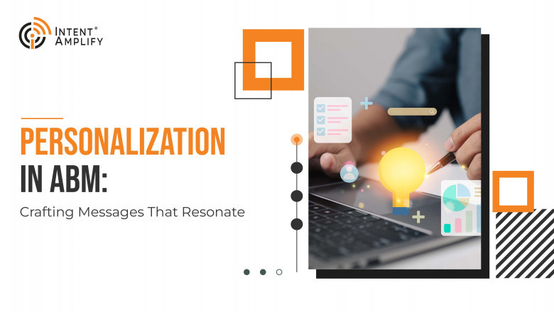 Personalization in ABM: Crafting Messages That Resonate