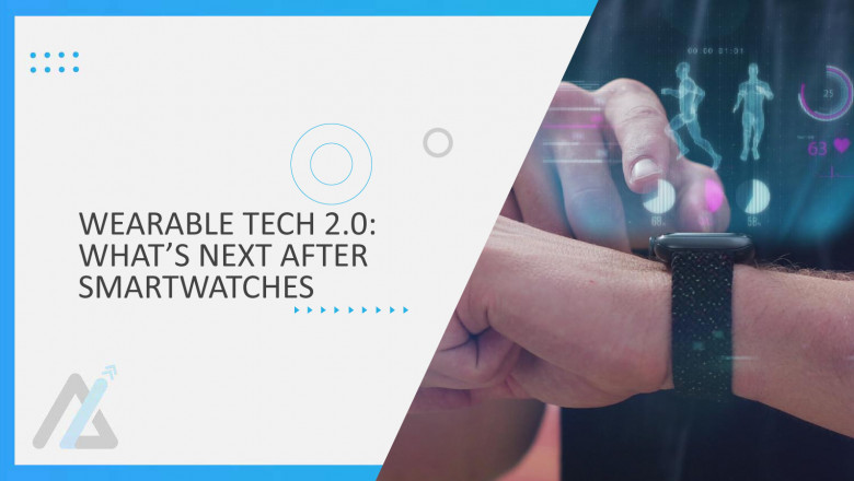 The Future Is Wearable: What’s Coming After Smartwatches