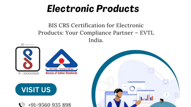 BIS CRS Certification for Electronic Products: Compliance Made Easy