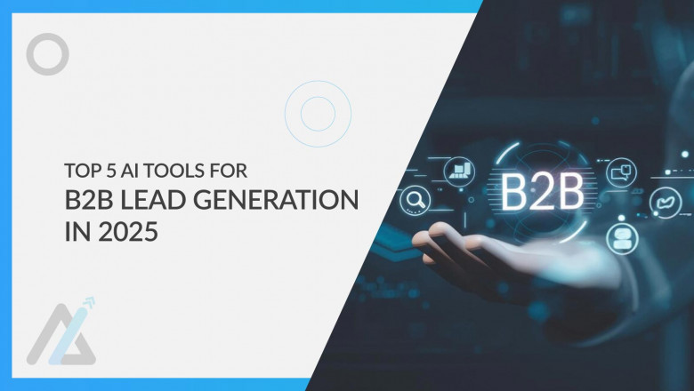 2025’s Must-Have AI Tools for Modern B2B Lead Generation