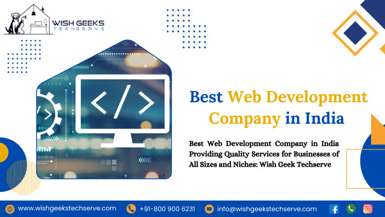 Best Web Development Company in India Providing Quality Services for Businesses of All Sizes and Niches: Wish Geek Techserve