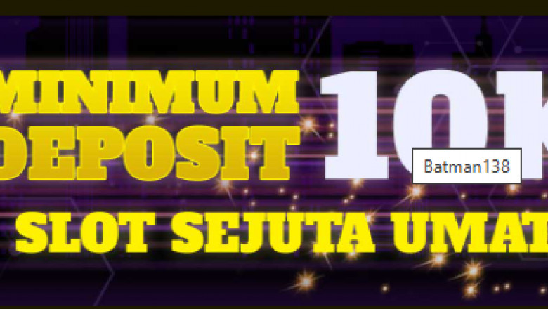 Batman138 – Rumahnya Slot