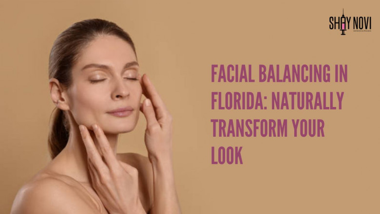 Facial Balancing in Florida: Naturally Transform Your Look