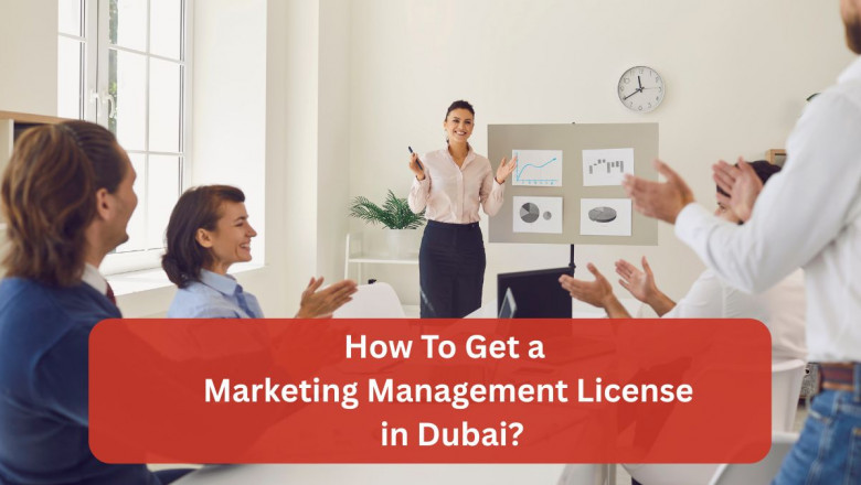 How To Get a Marketing Management License in Dubai?