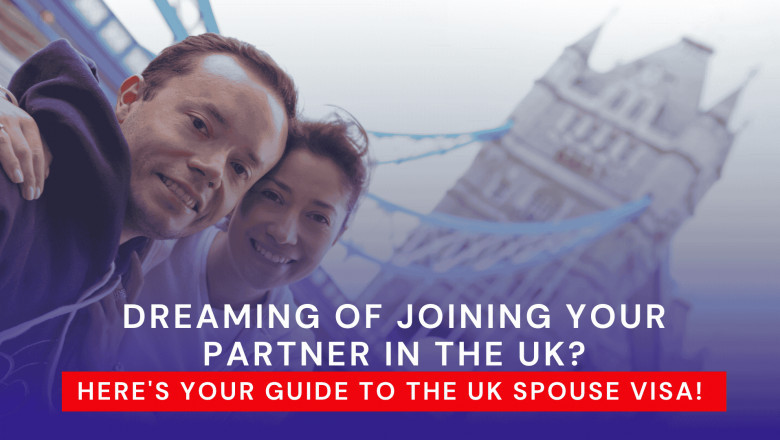 Dreaming of Joining Your Partner in the UK? Here's Your Guide to the UK Spouse Visa!