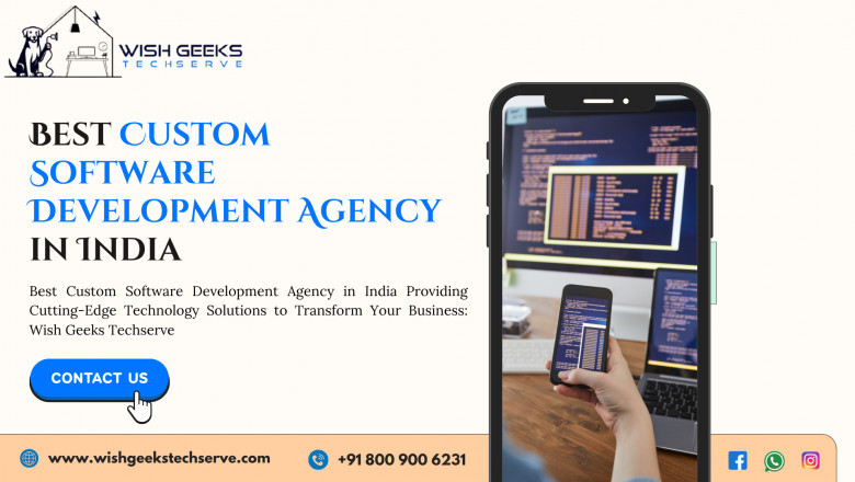 Best Custom Software Development Agency in India Providing Cutting-Edge Technology Solutions to Transform Your Business: Wish Geeks Techserve