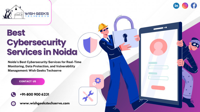Noida’s Best Cybersecurity Services for Real-Time Monitoring, Data Protection, and Vulnerability Management: Wish Geeks Techserve
