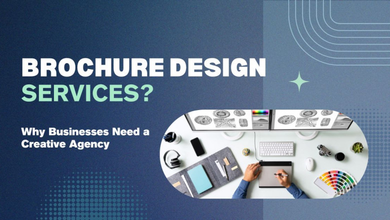 Why Businesses Need a Creative Agency for Brochure Design Services?
