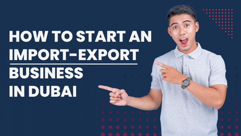 How to Get Import Export Business License in Dubai?
