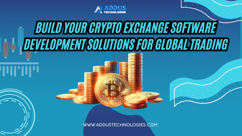 Build your Crypto Exchange Software Development Solutions for Global Trading