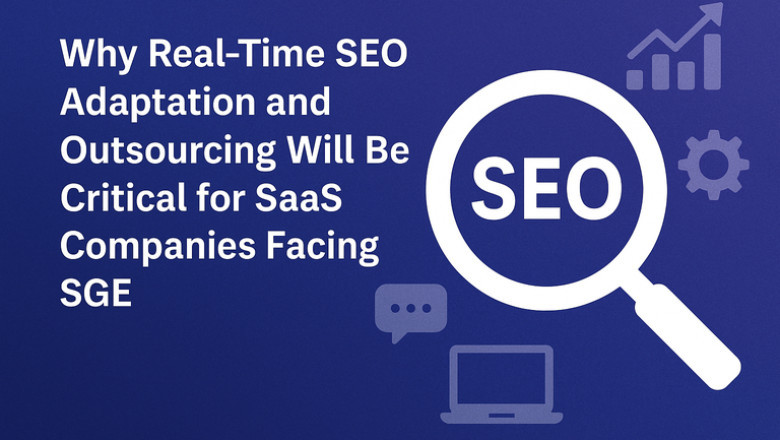 Why real-time SEO adaptation and outsourcing will be critical for SaaS companies facing SGE
