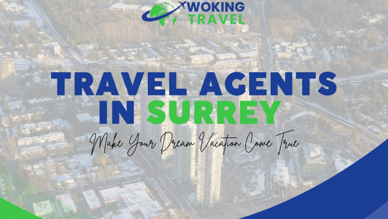How to Choose the Right Travel Agent in Surrey – Woking Travel Makes It Easy