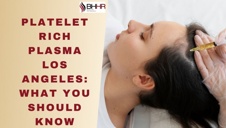 Platelet Rich Plasma Los Angeles: What You Should Know