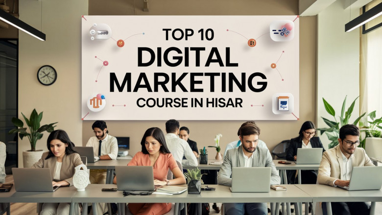 Top 10 Digital Marketing Course in Hisar: Get Hands-On Experience