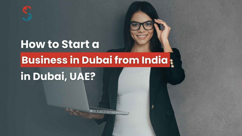 How to Start a Business in Dubai from India?