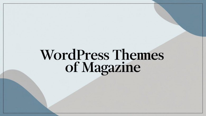 How Magazine WordPress Themes Can Turn Your Content into a Digital Powerhouse