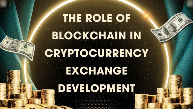 The Role of Blockchain in Cryptocurrency Exchange Development