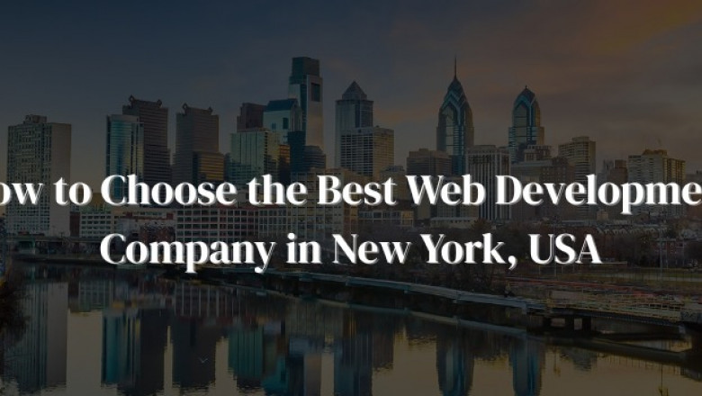How to Choose the Best Web Development Company in New York, USA
