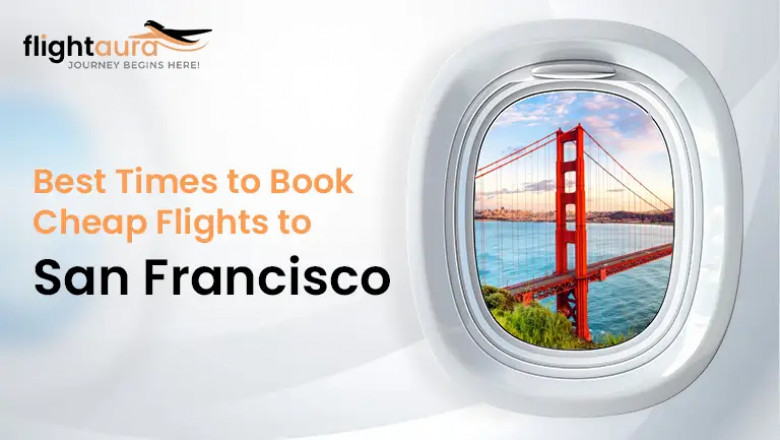 Top Hacks for Booking Cheap Flights to San Francisco