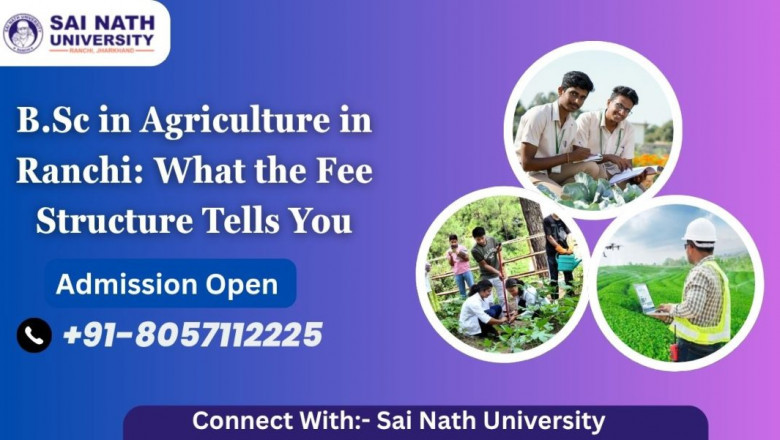 B.Sc in Agriculture in Ranchi: What the Fee Structure Tells You