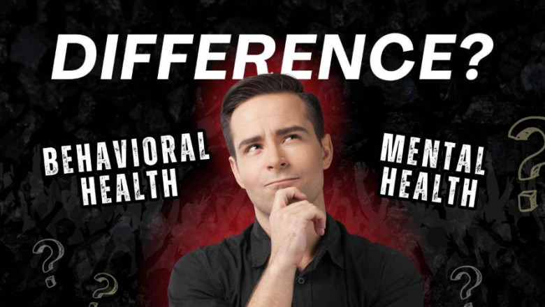 Behavioral Health vs Mental Health: Why It Matters for Your Well-Being