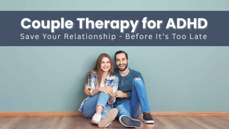 Finding Balance: Couple Therapy for ADHD-Affected Marriages