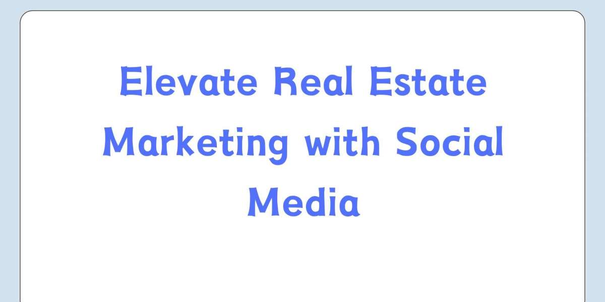 Elevate Real Estate Marketing with Social Media