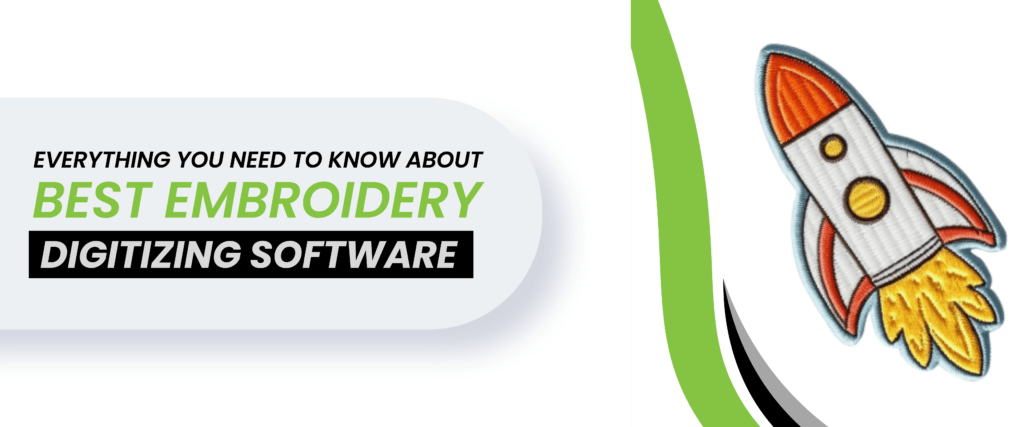 How To Choose The Best Embroidery Digitizing Software?